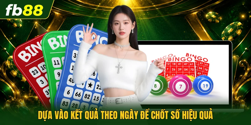 Dựa vào kết quả theo ngày để chốt số hiệu quả