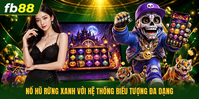 Nổ hũ rừng xanh với hệ thống biểu tượng đa dạng