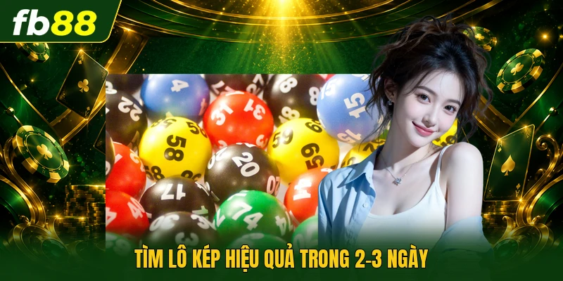 Tìm lô kép hiệu quả trong 2-3 ngày